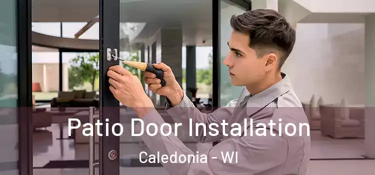 Patio Door Installation Caledonia - WI
